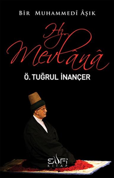 Hz. Mevlana: Bir Muhammedi Aşık