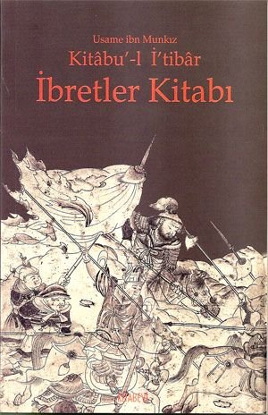 Kitabu'-l İ'tibar İbretler Kitabı — Üsame İbn Munkız
