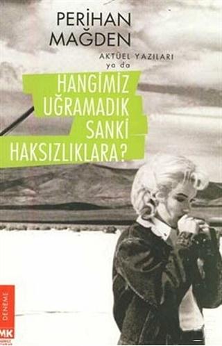 Hangimiz Uğramadık Sanki Haksızlıklara