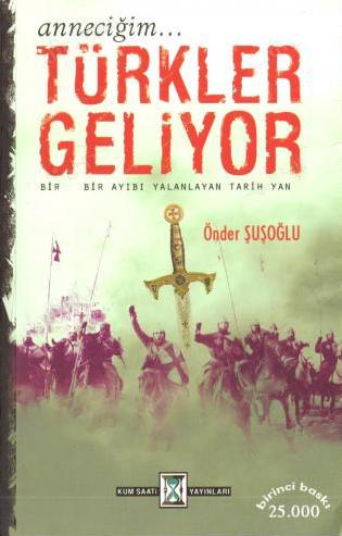 Anneciğim... Türkler Geliyor / Bir Ayıbı Yalanlayan Tarih