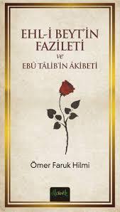 Ehl-i Beyt'in Fazileti ve Ebu Talib'in Akibeti