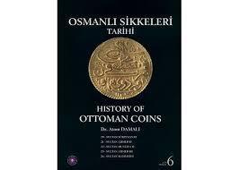 Osmanlı Sikkeleri Tarihi - Cilt 6