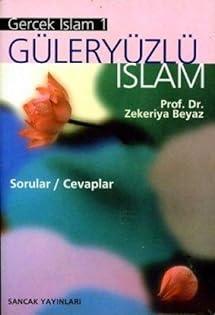 Gerçek İslam 1: Güleryüzlü İslam