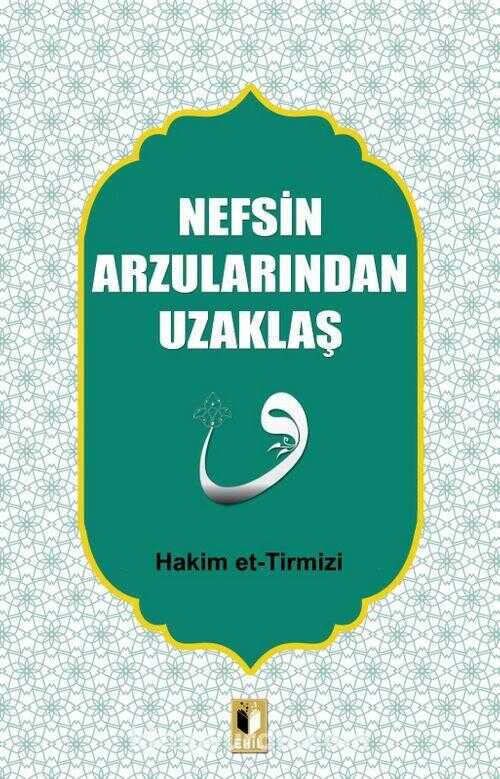 Nefsin Arzularından Uzaklaş