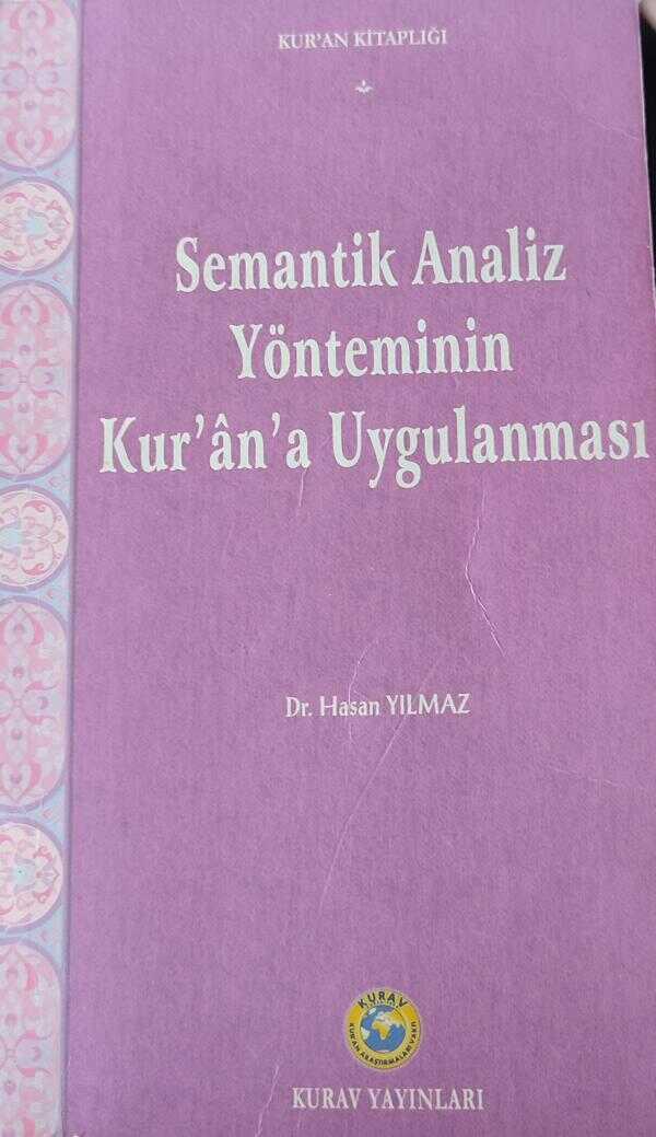 Semantik analiz yönteminin Kur'ân'a Uygulanması