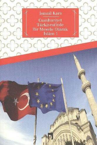 Cumhuriyet Türkiyesi'nde Bir Mesele Olarak İslam 1