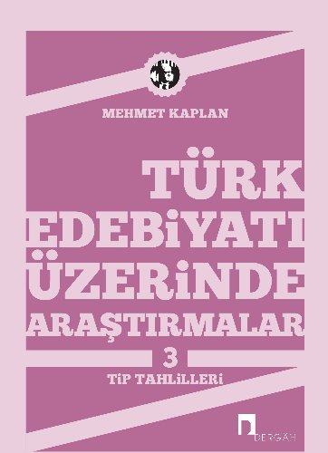 Türk Edebiyatı Üzerinde Araştırmalar-3 / Tip Tahlilleri