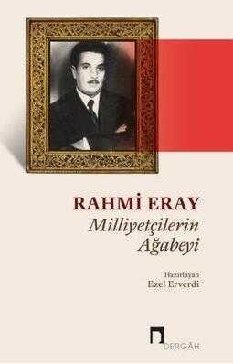 Milliyetçilerin Ağabeyi Rahmi Eray