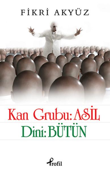 Kan Grubu: Asil Dini: Bütün