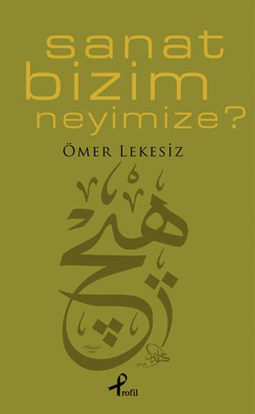Sanat Bizim Neyimize?