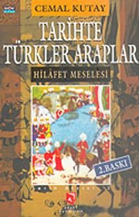 Tarihte Türkler Araplar  Hilafet Meselesi