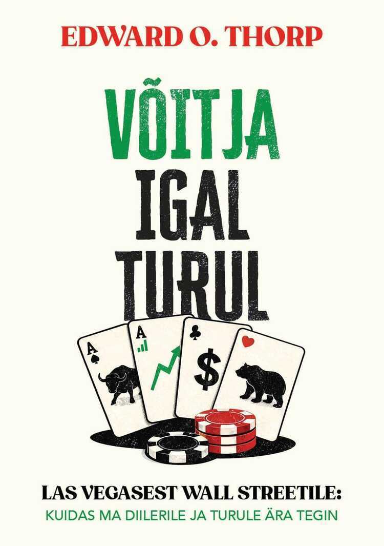 Võitja igal turul. Las Vegasest Wall Streetile: kuidas ma diilerile ja turule ära tegin