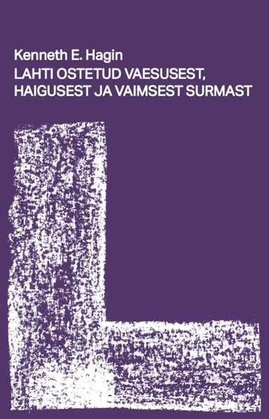 E-raamat: Lahti ostetud vaesusest, haigusest ja vaimsest surmast