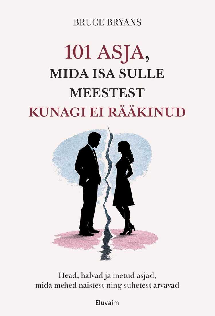 101 asja, mida isa meestest sulle kunagi ei rääkinud