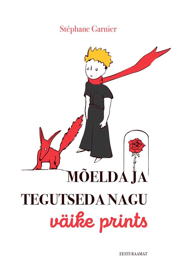 E-raamat: MÕELDA JA TEGUTSEDA NAGU VÄIKE PRINTS