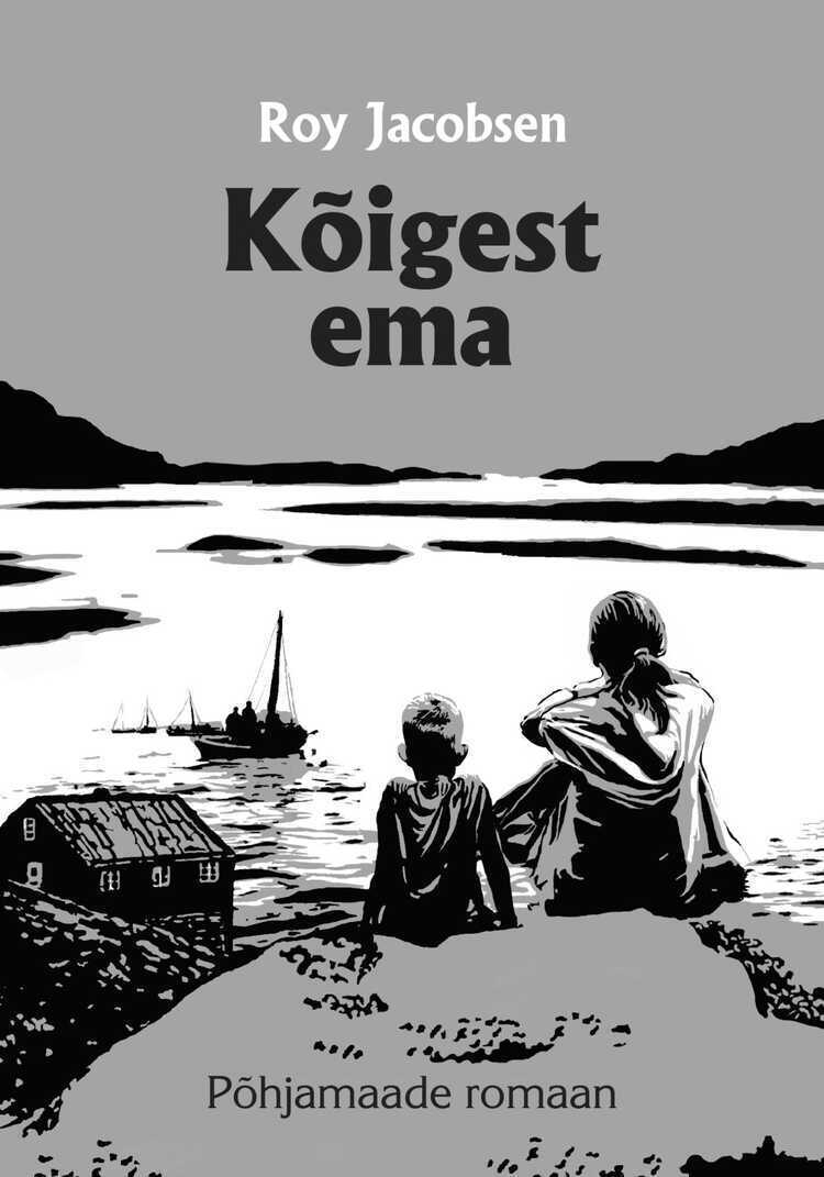 Kõigest Ema — Roy Jacobsen