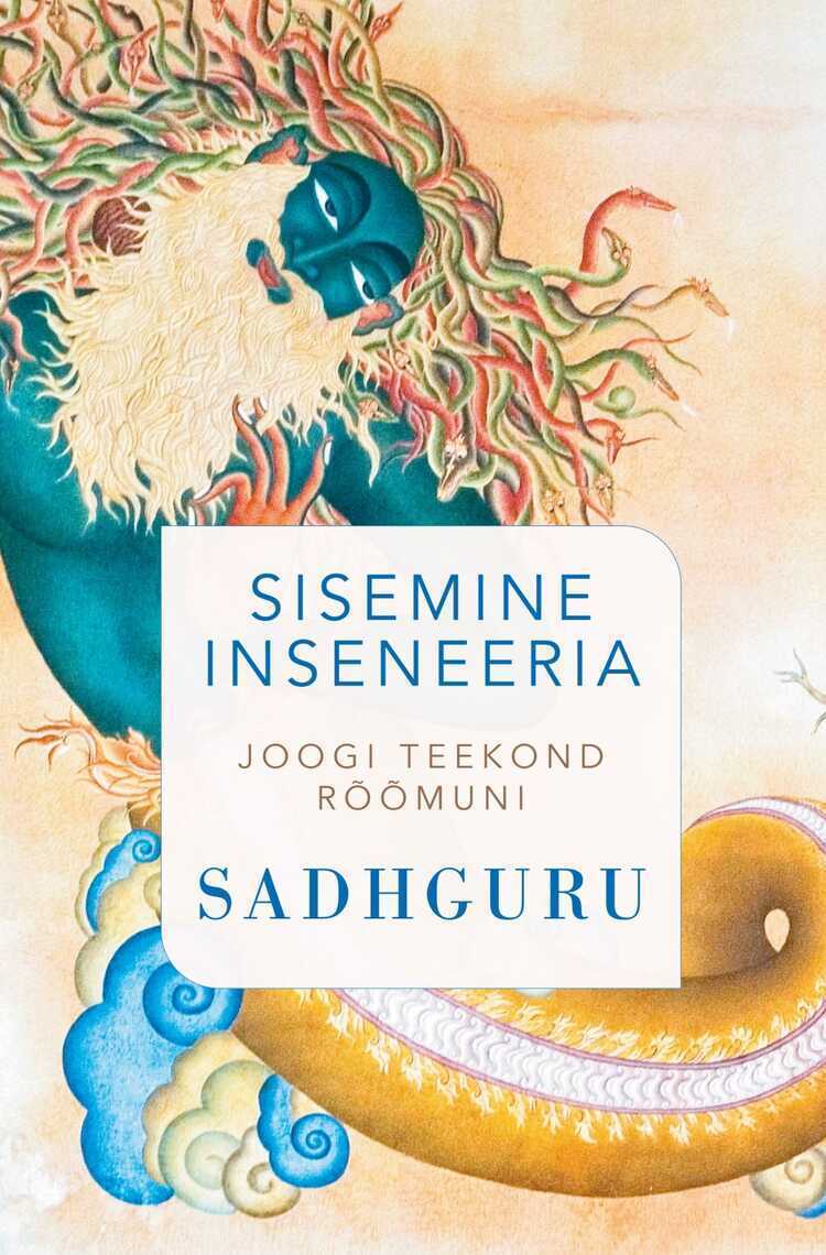 Sisemine inseneeria. Joogi teekond rõõmuni