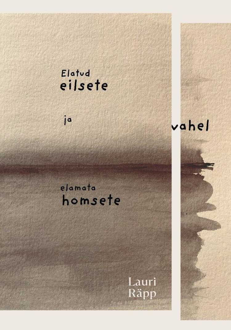 Elatud eilsete ja elamata homsete vahel