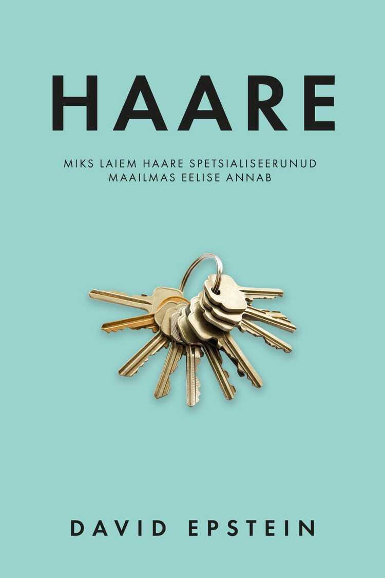 Haare. Miks laiem haare spetsialiseerunud maailmas eelise annab