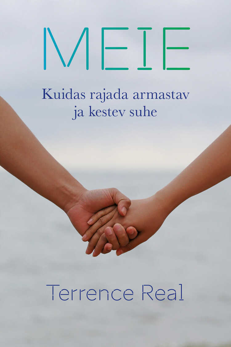 Meie. Kuidas rajada armastav ja kestev suhe