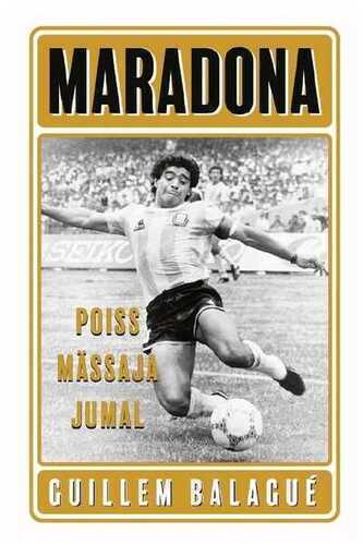 E-raamat: Maradona: poiss. mässaja. Jumal