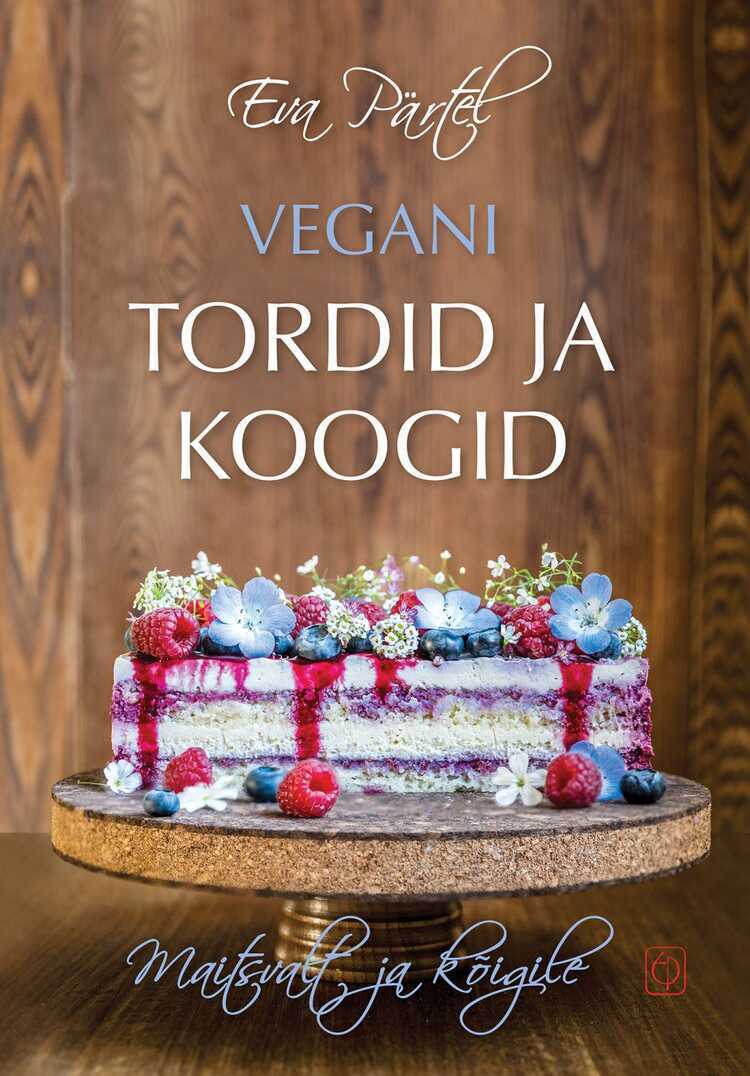 Vegani Tordid Ja Koogid. Maitsvalt Ja Kõigile