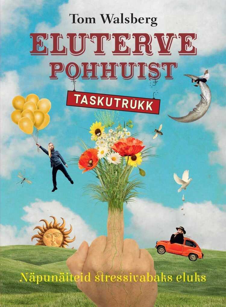 Eluterve Pohhuist Taskutrükk. Näpunäiteid stressivabaks eluks