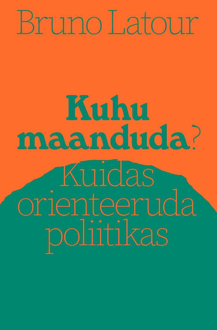 Kuhu maanduda? Kuidas orienteeruda poliitikas