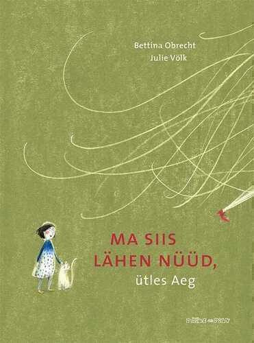 Ma siis lähen nüüd, ütles Aeg