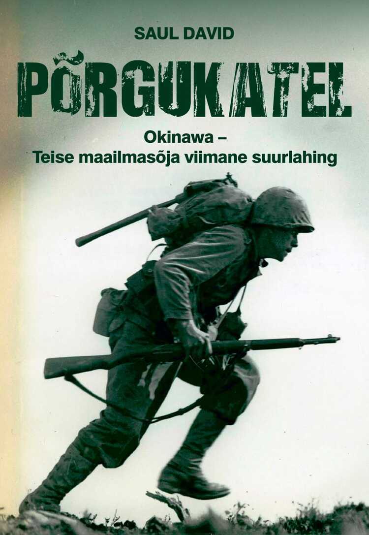Põrgukatel. Okinawa - Teise Maailmasõja Viimane Suurlahing