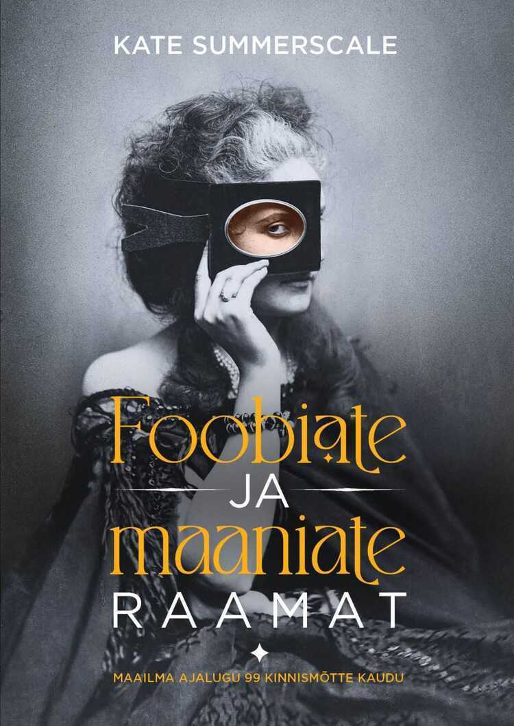 Foobiate ja maaniate raamat. Maailma ajalugu 99 kinnismõtte kaudu