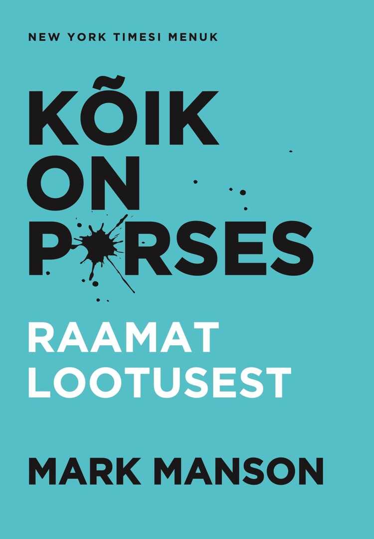 Kõik on p*rses. Raamat lootusest — Mark Manson
