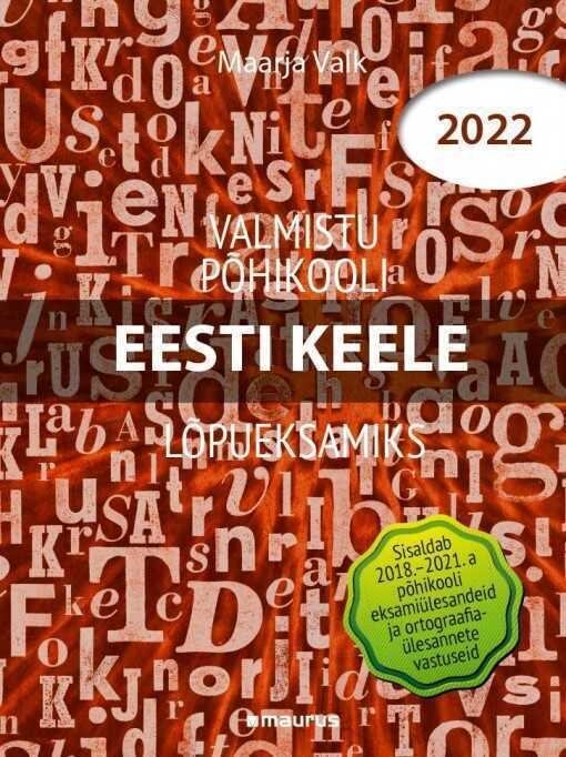Valmistu Põhikooli Lõpueksamiks. Eesti Keel 2022
