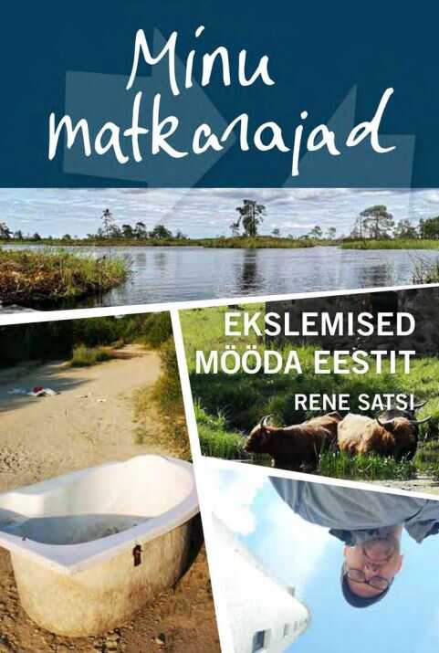 Minu matkarajad. Ekslemised mööda Eestit