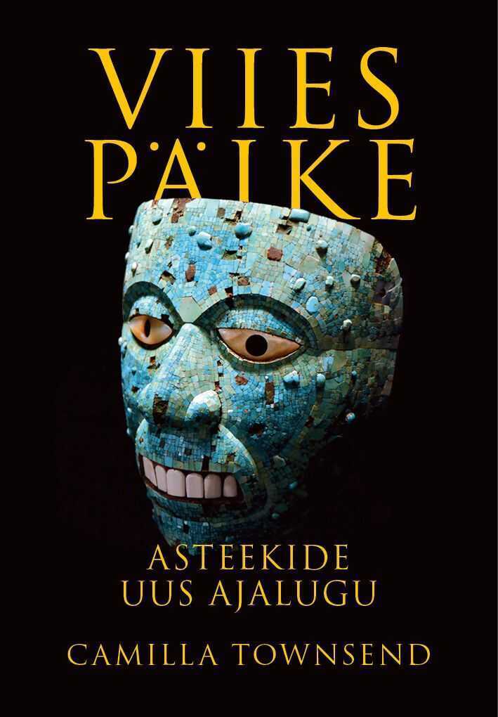 Viies päike. Asteekide uus ajalugu