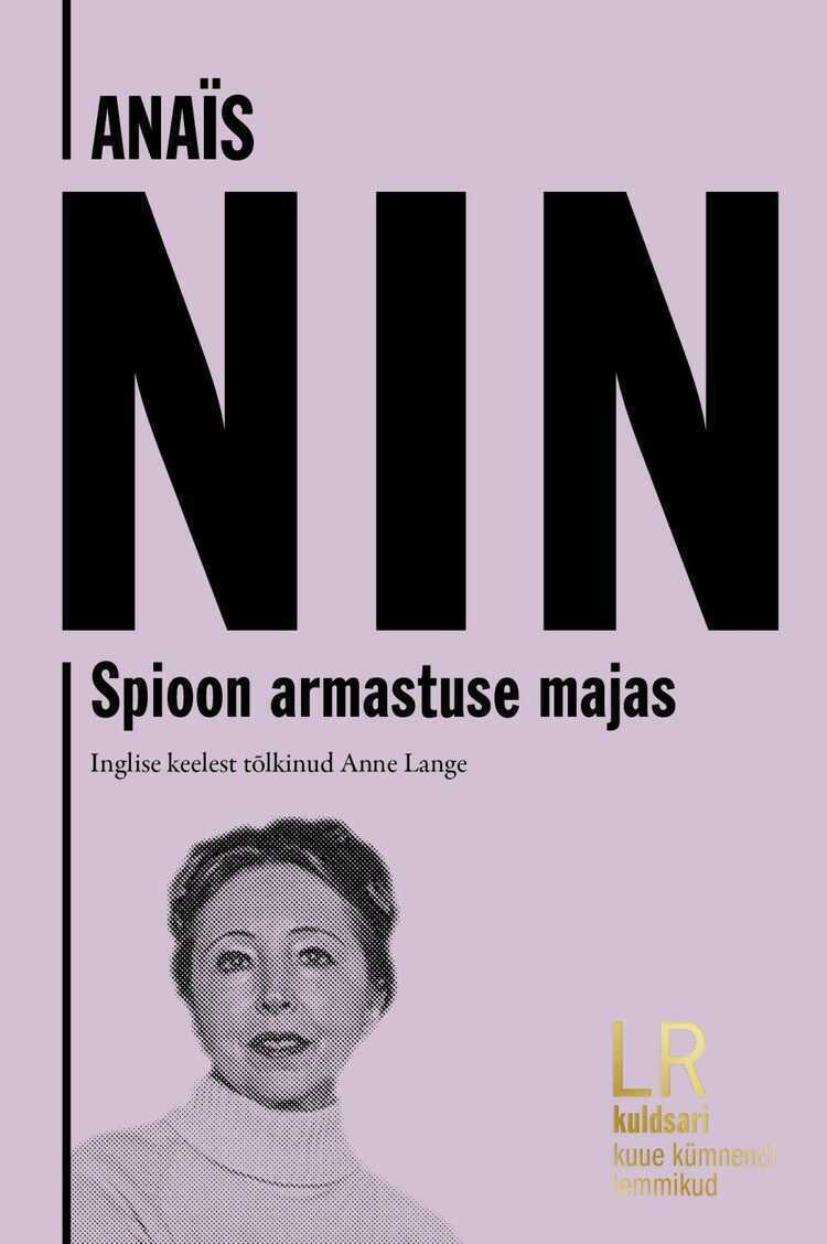 Anaïs Nin. Spioon armastuse majas