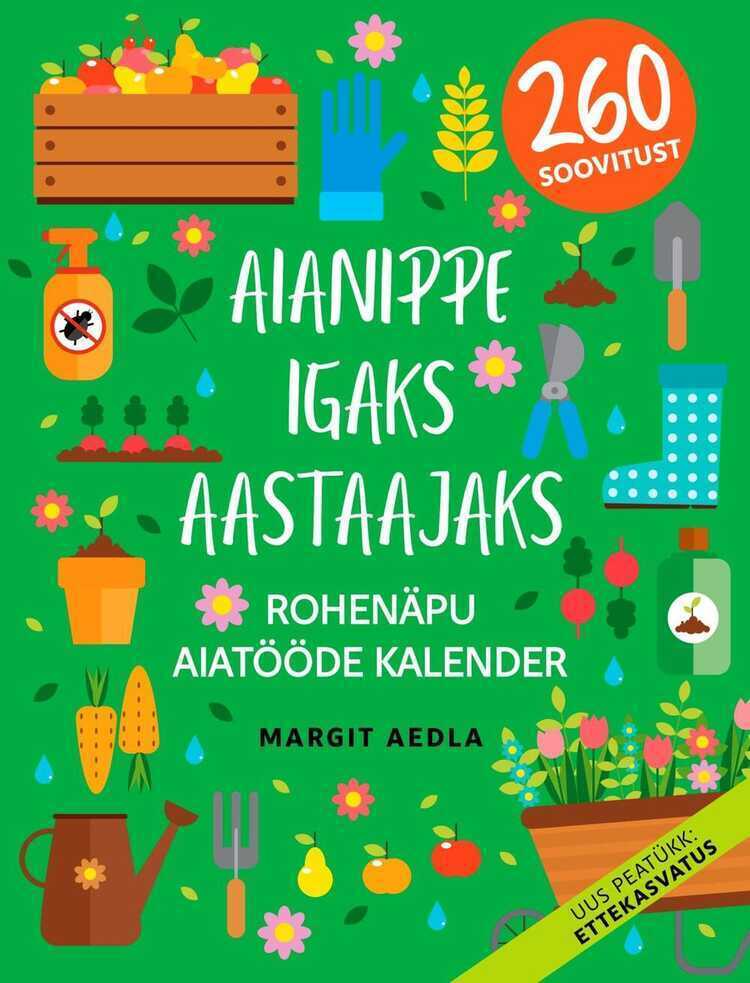 Aianippe igaks aastaajaks. Rohenäpu aiatööde kalender 3