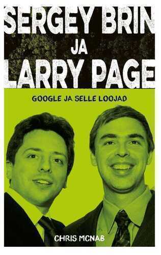 Sergey Brin ja Larry Page. Google ja selle loojad