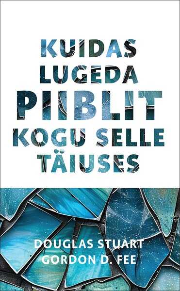 E-raamat: Kuidas lugeda Piiblit kogu selle täiuses