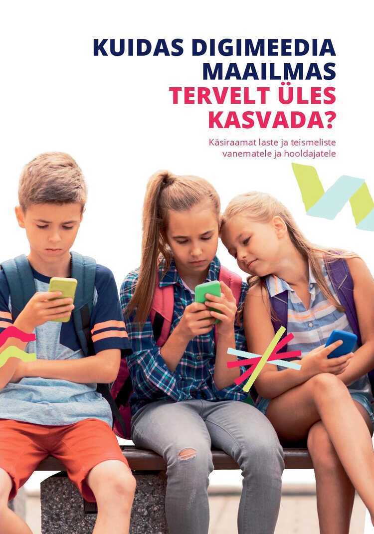 Kuidas Digimeedia Maailmas Tervelt Üles Kasvada?