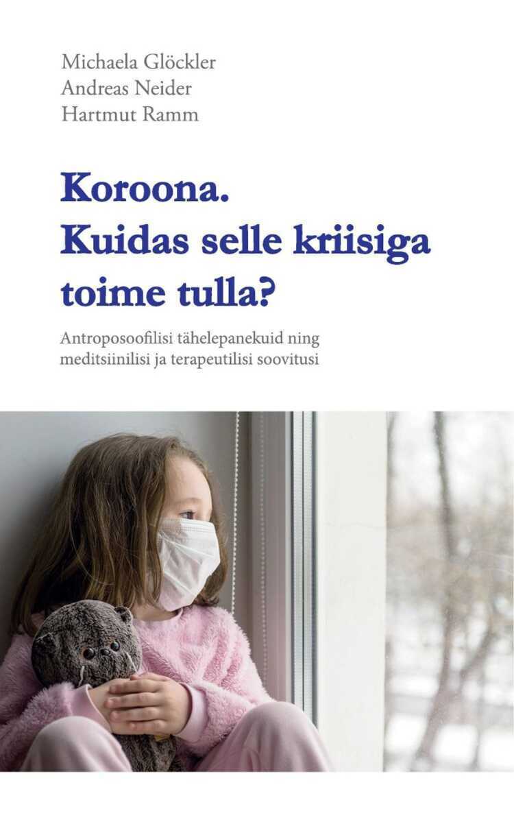 Koroona. Kuidas Selle Kriisiga Toime Tulla?