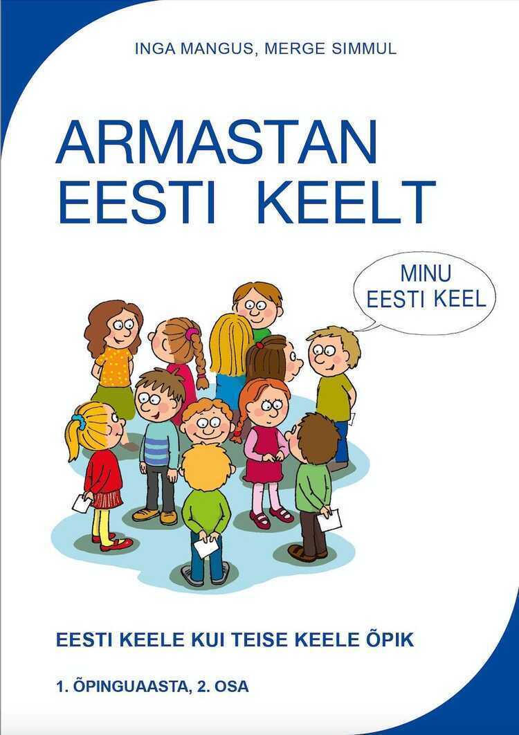Armastan eesti keelt. Eesti keele kui teise keeleõpik. 1. õpinguaasta II