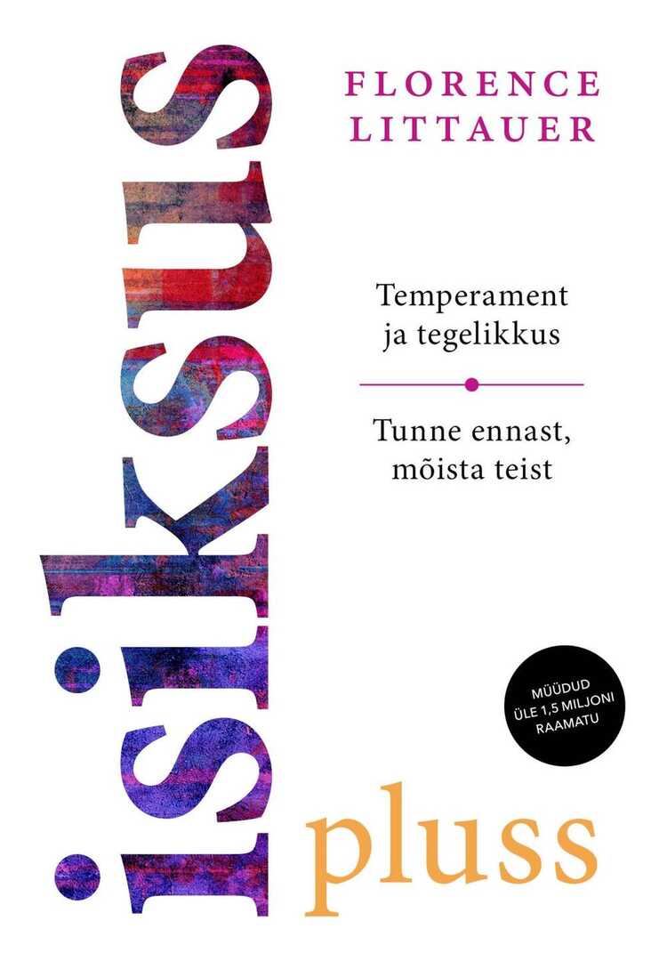 IsiksusPluss. Temperament ja tegelikkus. Tunne ennast, mõista teist