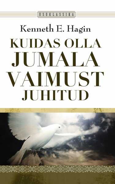 E-raamat: Kuidas olla Jumala Vaimust juhitud
