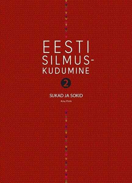 Eesti silmuskudumine 2. Sukad ja sokid