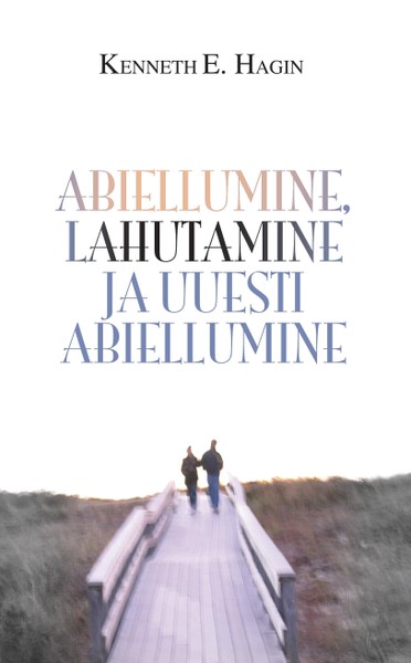 E-raamat: Abiellumine, lahutamine ja uuesti abiellumine