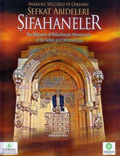 Anadolu Selçuklu ve Osmanlı Şefkat Abideleri: Şifahaneler