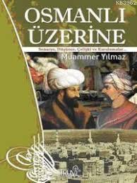 Osmanlı Üzerine  Senaryo, Düşünce, Çelişki ve Karalamalar