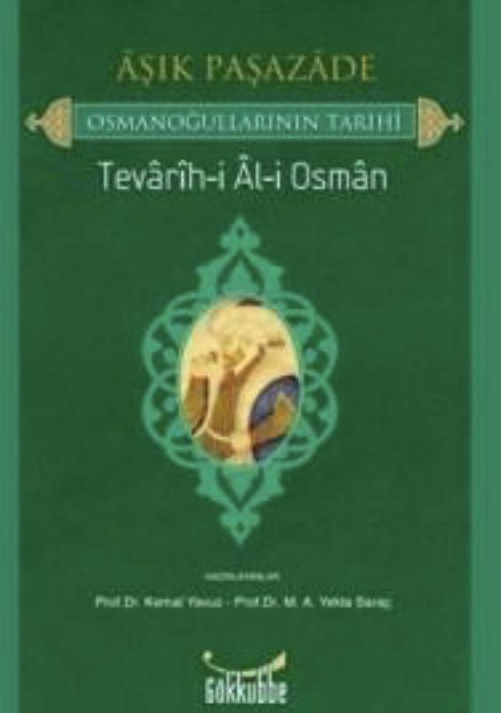 Aşık Paşazade - Osmanoğullarının Tarihi; Tevarih-i Al-i Osman