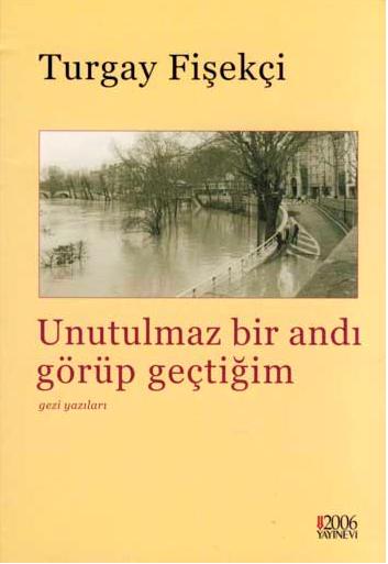 Unutulmaz Bir Andı Görüp Geçtiğim